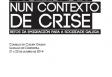 Seminario 'Nuevas movilidades en un contexto de crisis. Retos de la emigración para la sociedad gallega' Seminario 'Nuevas movilidades en un contexto de crisis. Retos de la emigración para la sociedad gallega'