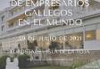 VII Encuentro Internacional de Empresarios Gallegos en el Mundo 2021 VII Encuentro Internacional de Empresarios Gallegos en el Mundo 2021