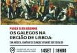 Conferencia "Os galegos na rexión de Lisboa: A súa música, cantares e danzas a través dos séculos", en Lisboa