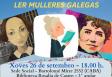 Encuentro de lecturas "Ler Mulleres Galegas" en el Centro Galicia de Buenos Aires Encuentro de lecturas "Ler Mulleres Galegas" en el Centro Galicia de Buenos Aires
