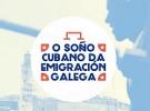 Exposición 'O soño cubano da emigración galega', en Ares