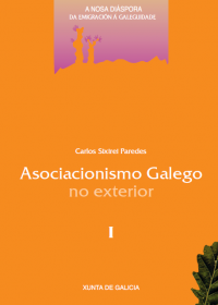 Asociacionismo Galego no exterior. Tomo I.