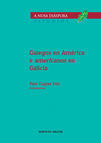 Galegos en América e americanos en Galicia. As colectividades inmigrantes en Amé