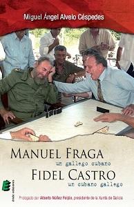 Presentación do libro "Manuel Fraga, un gallego cubano. Fidel Castro, un cubano gallego" na Casa de Galicia en Madrid Presentación do libro "Manuel Fraga, un gallego cubano. Fidel Castro, un cubano gallego" na Casa de Galicia en Madrid