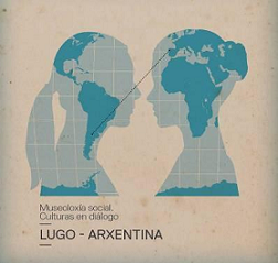 Inauguración da exposición "Museoloxía Social. Culturas en diálogo: Lugo-Arxentina"
