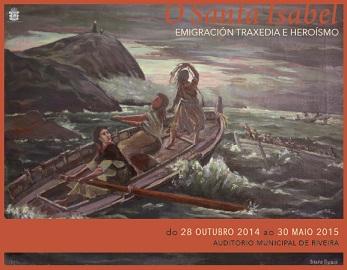 Exposición "O Santa Isabel. Emigración, traxedia e heroísmo", en Ribeira Exposición "O Santa Isabel. Emigración, traxedia e heroísmo", en Ribeira