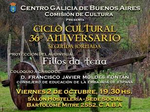 Ciclo cultural 36º aniversario do Centro Galicia de Bos Aires - Xornada 2: 'Fillos da terra' Ciclo cultural 36º aniversario do Centro Galicia de Bos Aires - Xornada 2: 'Fillos da terra'