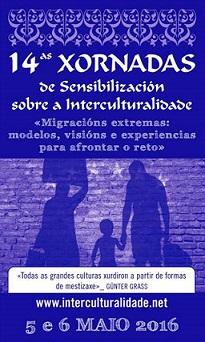 'XIV Xornadas de Sensibilización sobre a Interculturalidade: Migracións extremas: modelos, visións e experiencias para afrontar o reto'