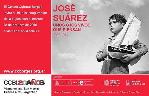 Exposición fotográfica 'José Suárez. Unos ojos vivos que piensan (1902-1974)', en Bos Aires Exposición fotográfica 'José Suárez. Unos ojos vivos que piensan (1902-1974)', en Bos Aires