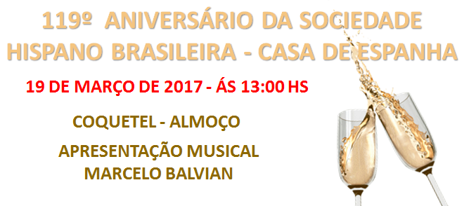 119º Aniversario da Sociedade Hispano Brasileira de Socorros Mútuos e Instrução de São Paulo 119º Aniversario da Sociedade Hispano Brasileira de Socorros Mútuos e Instrução de São Paulo