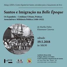 Presentación do libro "Santos e Imigração na Belle Époque. Os espanhóis – cotidiano urbano, práticas associativas e militância política (1880-1922)", en Santos Presentación do libro "Santos e Imigração na Belle Époque. Os espanhóis – cotidiano urbano, práticas associativas e militância política (1880-1922)", en Santos