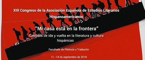 XIIIº Congreso Internacional da Asociación Española de Estudios Literarios Hispanoamericanos - "Mi casa está en la frontera". Caminos de ida y vuelta en la literatura y cultura hispánicas