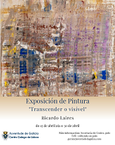 Exposición de pintura “Trascender o visível”, de Ricardo Laires, no Centro Galego de Lisboa