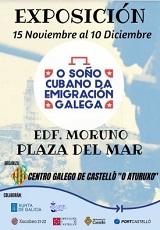 Exposición "O soño cubano da emigración galega", en Castellón