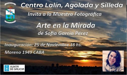 Exposición de fotografía "Arte en la Mirada", de Sofía García Pérez, en el Centro Lalín, Agolada y Silleda de Buenos Aires