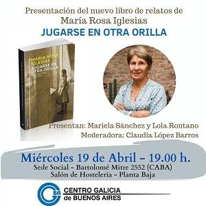 Presentación de "Jugarse en otra orilla", de María Rosa Iglesias, en Bos Aires Presentación de "Jugarse en otra orilla", de María Rosa Iglesias, en Bos Aires
