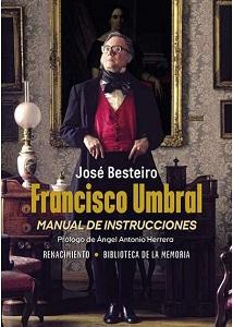 Presentación do libro "Franciso Umbral. Manual de instrucciones", de José Besteiro, en Madrid