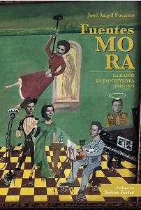 Presentación do libro "Fuentes Mora. La radio en Pontevedra, 1949-1979", en Madrid Presentación do libro "Fuentes Mora. La radio en Pontevedra, 1949-1979", en Madrid