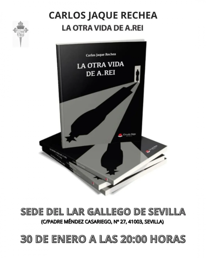 Presentación da novela "La otra vida de A. Rei", de Carlos Jaque, no Lar Galego de Sevilla Presentación da novela "La otra vida de A. Rei", de Carlos Jaque, no Lar Galego de Sevilla