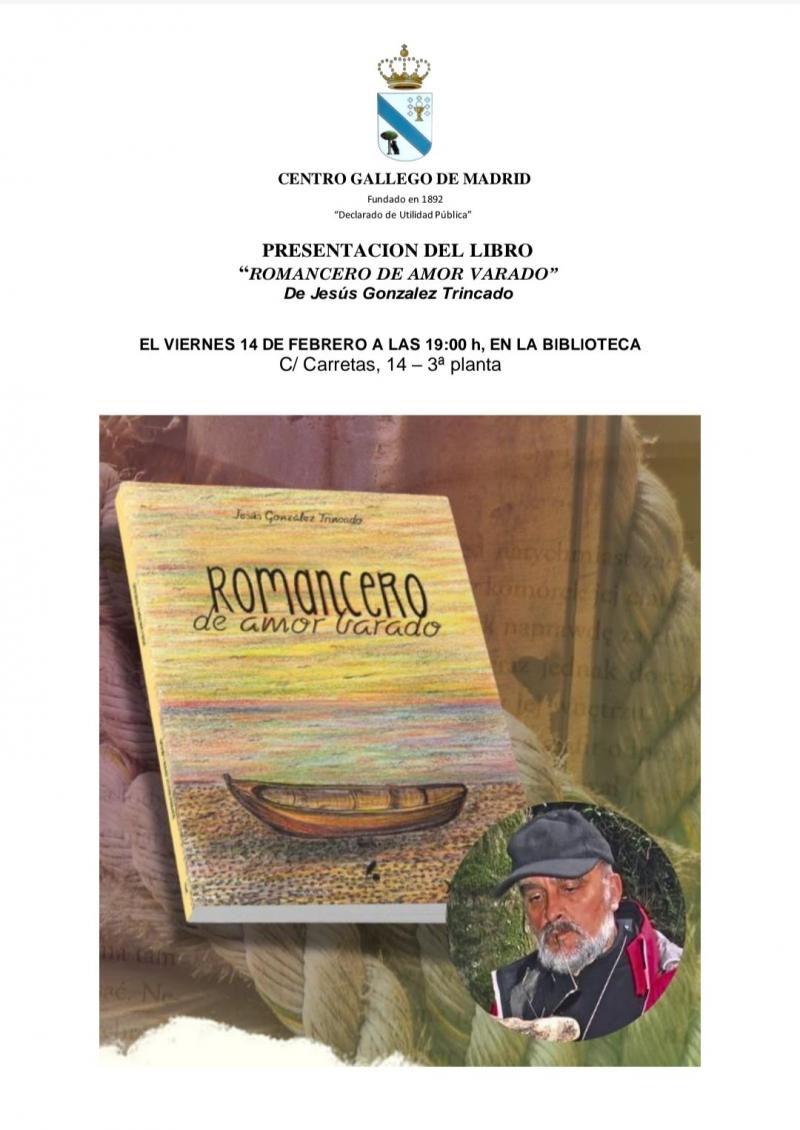 Presentación do libro "Romancero de amor varado", de Jesús González Trincado, no Centro Galego de Madrid
