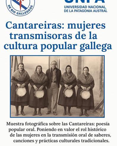 Inauguración da mostra "Cantareiras: mulleres transmisoras da cultura popular galega" da Asociación Centro Galego de Río Gallegos na Universidad Nacional de la Patagonia Austral