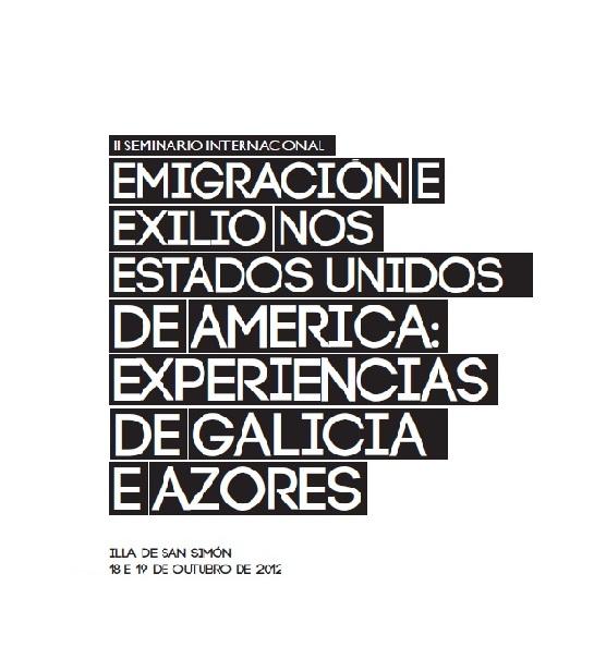 Cartel do II Seminario Internacional “Emigración e exilio nos EE.UU.: Experiencias de Galicia e Açores”
