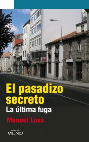 Portada de la novela 'El pasadizo secreto. La última fuga', de Manuel Losa, presentada hoy en Santiago de Compostela