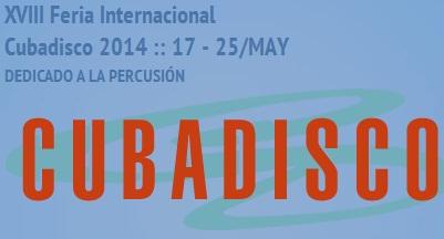 La XVIII Feria Internacional Cubadisco, el evento de mayor importancia para la industria discográfica, se celebra en La Habana del 17 al 25 de mayo